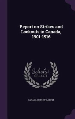 Report on Strikes and Lockouts in Canada, 1901-1916