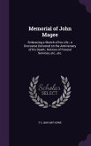 Memorial of John Magee: Embracing a Sketch of his Life; a Discourse Delivered on the Anniversary of his Death; Notices of Funeral Services, et