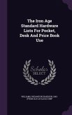 The Iron Age Standard Hardware Lists For Pocket, Desk And Price Book Use