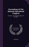 Proceedings Of The National Agricultural Congress: Held At St. Louis, Missouri, May 27 To 30, 1872