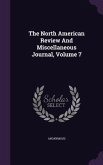 The North American Review And Miscellaneous Journal, Volume 7