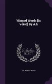 Winged Words [in Verse] By A.h