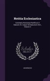Notitia Ecclesiastica: Continens Romanos Pontifices A Saeculo Xii. Usque Ad Saeculum Xviii., Volume 3