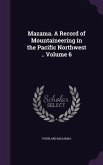 Mazama. A Record of Mountaineering in the Pacific Northwest .. Volume 6