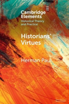 Historians' Virtues - Paul, Herman (Universiteit Leiden)