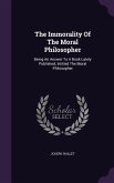 The Immorality Of The Moral Philosopher: Being An Answer To A Book Lately Published, Intitled The Moral Philosopher