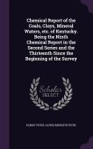 Chemical Report of the Coals, Clays, Mineral Waters, etc. of Kentucky. Being the Ninth Chemical Report in the Second Series and the Thirteenth Since t