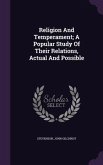 Religion And Temperament; A Popular Study Of Their Relations, Actual And Possible