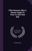 Fifty Reasons Why A Sinner Ought To Turn To God This Day