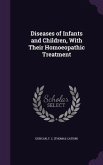 Diseases of Infants and Children, With Their Homoeopathic Treatment