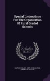 Special Instructions For The Organization Of Rural Graded Schools