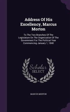 Address Of His Excellency, Marcus Morton - Morton, Marcus