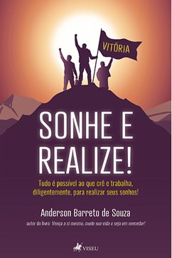 Sonhe e realize! (eBook, ePUB) - Souza, Anderson Barreto de