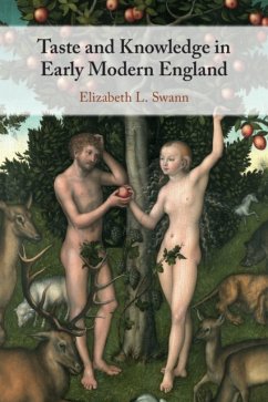 Taste and Knowledge in Early Modern England - Swann, Elizabeth L. (Durham University)