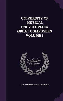 University of Musical Encyclopedia Great Composers Volume 1 - Experts, Many Eminent Editors