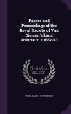 Papers and Proceedings of the Royal Society of Van Diemen's Land Volume v. 2 1852-53