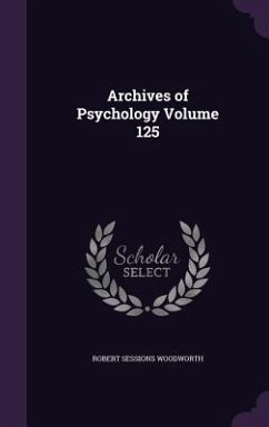 Archives of Psychology Volume 125 - Woodworth, Robert Sessions