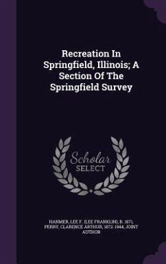 Recreation In Springfield, Illinois; A Section Of The Springfield Survey