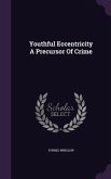 Youthful Eccentricity A Precursor Of Crime