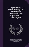 Agricultural, Manufacturing And Commercial Resources And Capabilities Of Washington