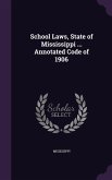 School Laws, State of Mississippi ... Annotated Code of 1906
