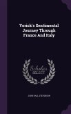 Yorick's Sentimental Journey Through France And Italy