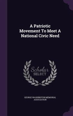 A Patriotic Movement To Meet A National Civic Need