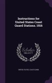 Instructions for United States Coast Guard Stations. 1916