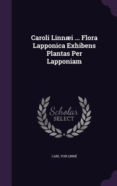 Caroli Linnæi ... Flora Lapponica Exhibens Plantas Per Lapponiam - Linné, Carl von