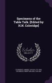 Specimens of the Table Talk. [Edited by H.N. Coleridge]