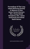 Proceedings Of The Long Island Historical Society In Memory Of Hon. James Carson Brevoort, Mrs. Urania Battell Humphrey, Hon. James Greenwood And Alfred Smith Barnes