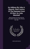 An Address By John A. Shauck, Chief Justice Of The Supreme Court Of Ohio, On John Marshall
