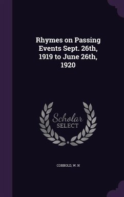 Rhymes on Passing Events Sept. 26th, 1919 to June 26th, 1920 - Cobbold, W N