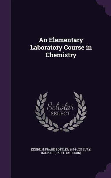 An Elementary Laboratory Course in Chemistry An Elementary Laboratory Course in Chemistry