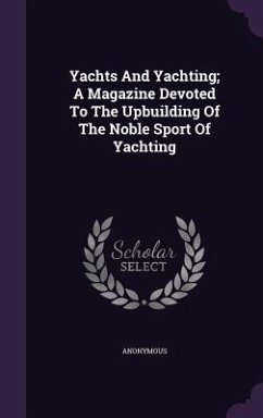 Cover Yachts And Yachting; A Magazine Devoted To The Upbuilding Of The Noble Sport Of Yachting