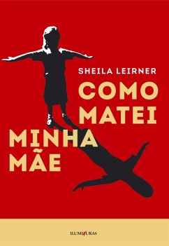 Como matei minha mãe (eBook, ePUB) - Leirner, Sheila