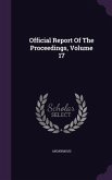 Official Report Of The Proceedings, Volume 17