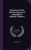 Adventures Of An Aide-de-camp, Or A Campaign In Calabria, Volume 1