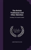 The British Tradesman And Other Sketches: Including The Complete Builder