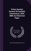 Prime Ancient Society Of Fairfield, Connecticut, 1639-1889; An Historical Paper