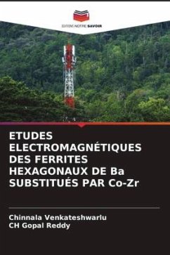 ETUDES ELECTROMAGNÉTIQUES DES FERRITES HEXAGONAUX DE Ba SUBSTITUÉS PAR Co-Zr - Venkateshwarlu, Chinnala;Gopal Reddy, CH