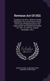 Revenue Act Of 1921: Complete Text Of H.r. 8245 As Finally Adopted By The United States Senate And House Of Representatives And Approved By