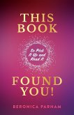 THIS BOOK FOUND YOU!