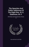 The Speeches And Public Addresses Of The Right Hon. W. E. Gladstone, M. P.: With Notes And Introductions, Volume 10