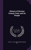 History of Decatur County, Iowa, and its People