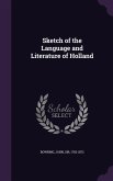 Sketch of the Language and Literature of Holland