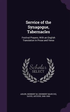 Service of the Synagogue, Tabernacles - Adler, Herbert M; Davis, Arthur