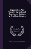 Organization And Work Of Agricultural Experiment Stations In The United States