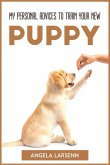 MY PERSONAL ADVICES TO TRAIN YOUR NEW PUP