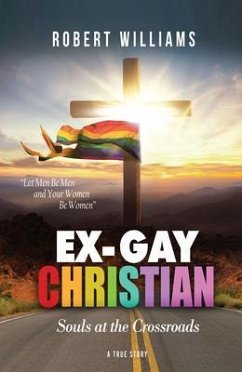 Ex-Gay Christian (eBook, ePUB) - Williams, Robert